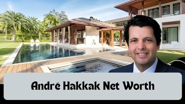 André Hakkak Net Worth