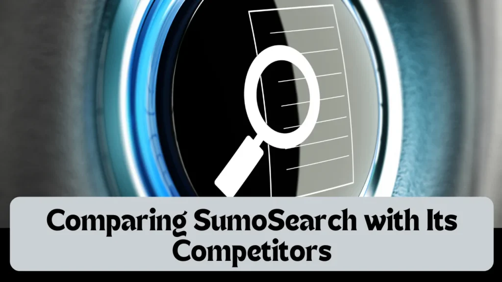 Comparing SumoSearch with Its Competitors