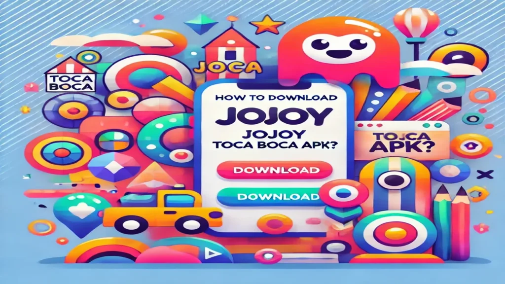 How to Download Jojoy Toca Boca APK?