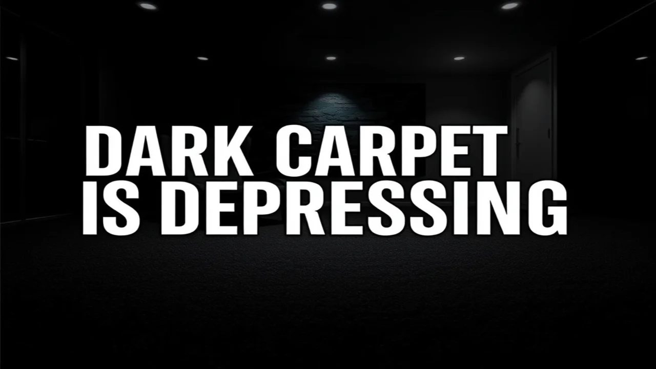 Dark Carpet is Depressing